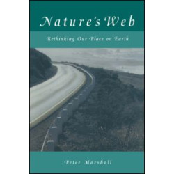 Nature's Web: Rethinking Our Place on Earth Nature's Web: Rethinking Our Place on Earth