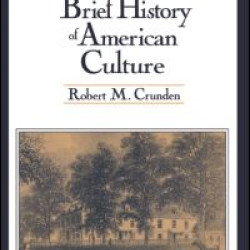 A Brief History of American Culture A Brief History of American Culture