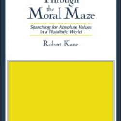 Through the Moral Maze: Searching for Absolute Values in a Pluralistic World