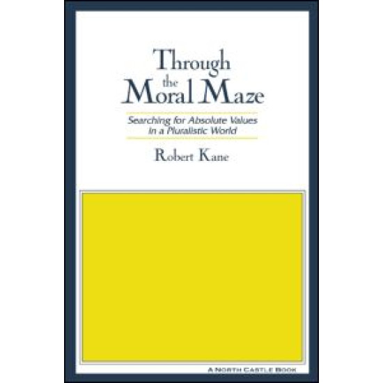 Through the Moral Maze: Searching for Absolute Values in a Pluralistic World