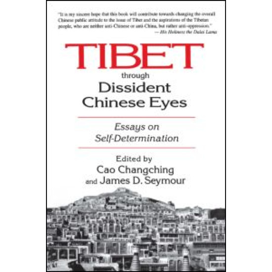 Tibet Through Dissident Chinese Eyes: Essays on Self-determination