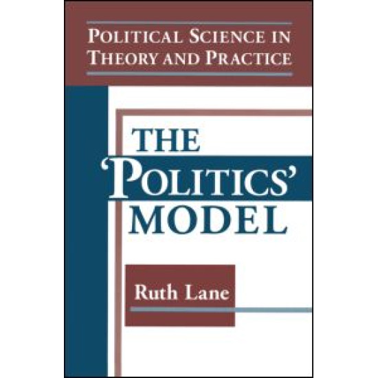 Political Science in Theory and Practice: The Politics Model