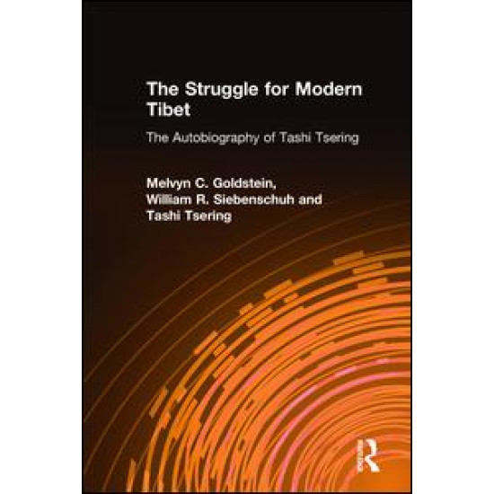 The Struggle for Modern Tibet: The Autobiography of Tashi Tsering