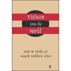 Vietnam Joins the World: American and Japanese Perspectives