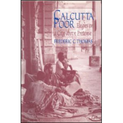 Calcutta Poor: Inquiry into the Intractability of Poverty