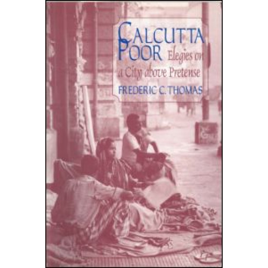 Calcutta Poor: Inquiry into the Intractability of Poverty