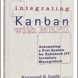 Integrating Kanban with MRP II Integrating Kanban with MRP II