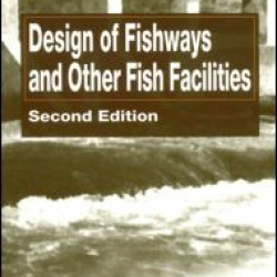 Design of Fishways and Other Fish Facilities