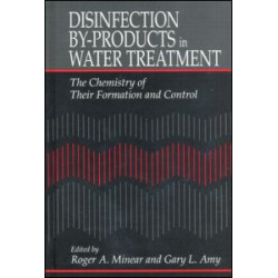 Disinfection By-Products in Water TreatmentThe Chemistry of Their Formation and Control