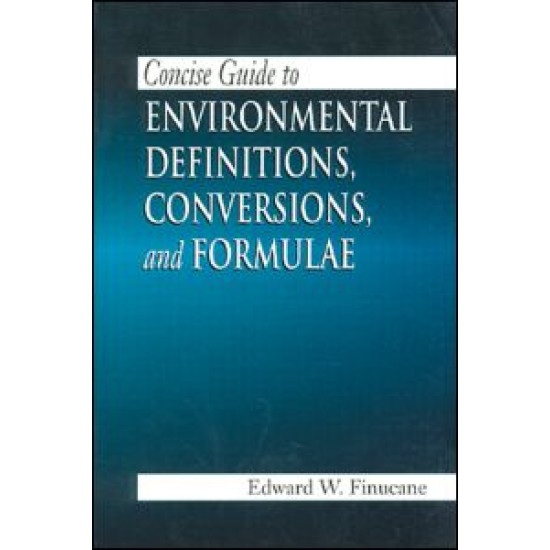Concise Guide to Environmental Definitions, Conversions, and Formulae