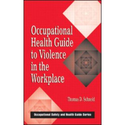 Occupational Health Guide to Violence in the Workplace Occupational Health Guide to Violence in the Workplace