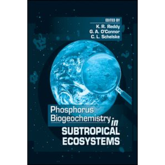 Phosphorus Biogeochemistry of Sub-Tropical Ecosystems Phosphorus Biogeochemistry of Sub-Tropical Ecosystems