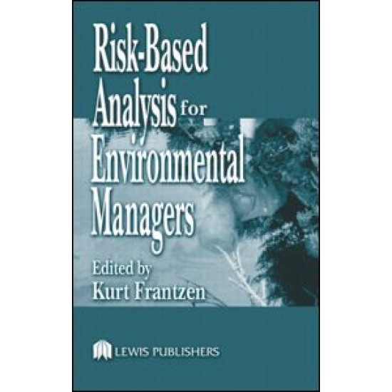 Risk-Based Analysis for Environmental Managers Risk-Based Analysis for Environmental Managers