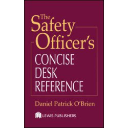 The Safety Officer's Concise Desk Reference