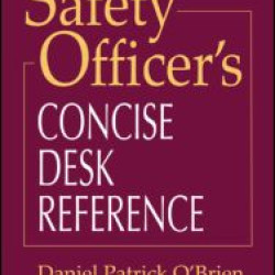 The Safety Officer's Concise Desk Reference The Safety Officer's Concise Desk Reference