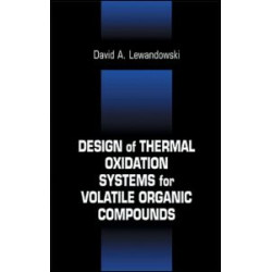 Design of Thermal Oxidation Systems for Volatile Organic Compounds Design of Thermal Oxidation Systems for Volatile Organic Compounds
