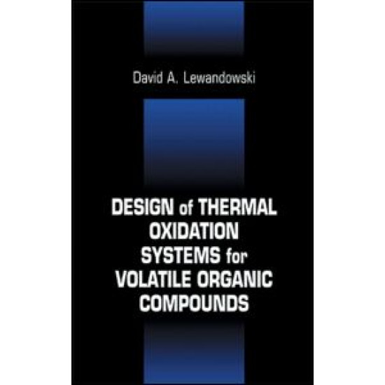Design of Thermal Oxidation Systems for Volatile Organic Compounds Design of Thermal Oxidation Systems for Volatile Organic Compounds