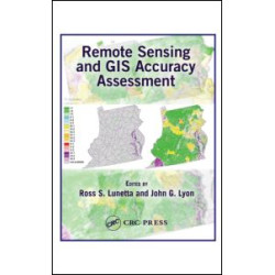 Remote Sensing and GIS Accuracy Assessment Remote Sensing and GIS Accuracy Assessment