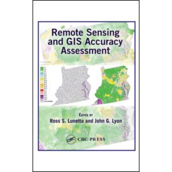 Remote Sensing and GIS Accuracy Assessment Remote Sensing and GIS Accuracy Assessment