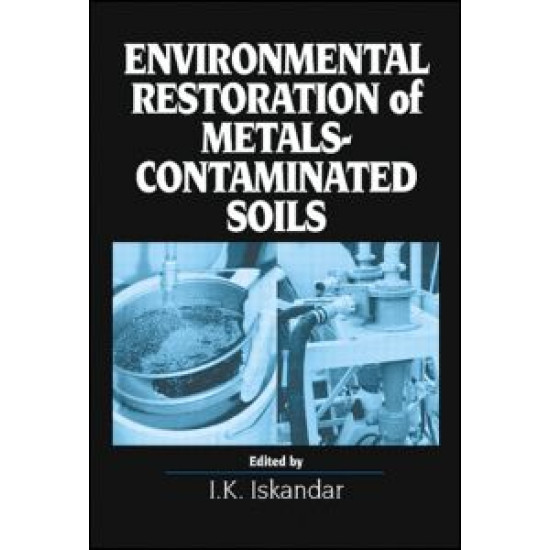Environmental Restoration of Metals-Contaminated Soils Environmental Restoration of Metals-Contaminated Soils