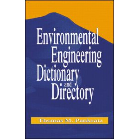 Environmental Engineering Dictionary and Directory Environmental Engineering Dictionary and Directory