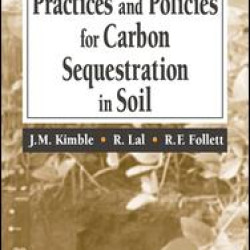 Agricultural Practices and Policies for Carbon Sequestration in Soil Agricultural Practices and Policies for Carbon Sequestration in Soil