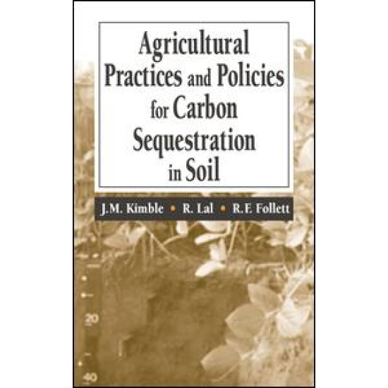 Agricultural Practices and Policies for Carbon Sequestration in Soil