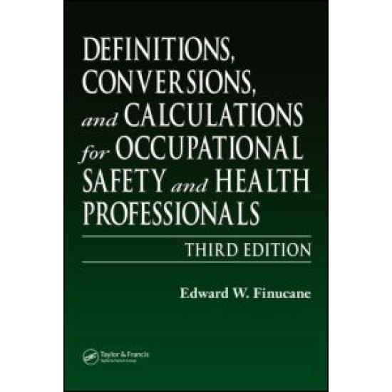 Definitions, Conversions, and Calculations for Occupational Safety and Health Professionals Definitions, Conversions, and Calculations for Occupational Safety and Health Professionals