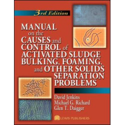 Manual on the Causes and Control of Activated Sludge Bulking, Foaming, and Other Solids Separation Problems Manual on the Causes and Control of Activated Sludge Bulking, Foaming, and Other Solids Separation Problems