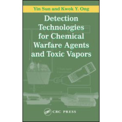 Detection Technologies for Chemical Warfare Agents and Toxic Vapors Detection Technologies for Chemical Warfare Agents and Toxic Vapors