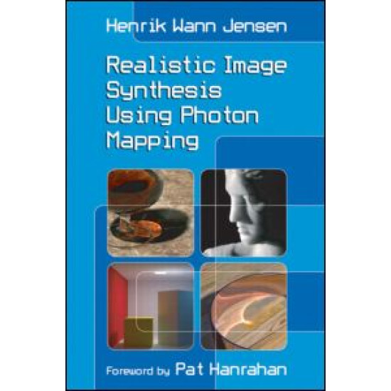 Realistic Image Synthesis Using Photon Mapping Realistic Image Synthesis Using Photon Mapping