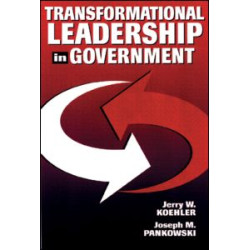 Transformational Leadership in Government Transformational Leadership in Government