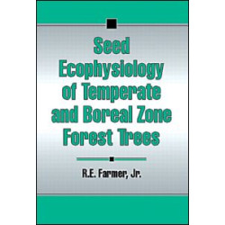 Seed Ecophysiology of Temperate and Boreal Zone Forest Trees