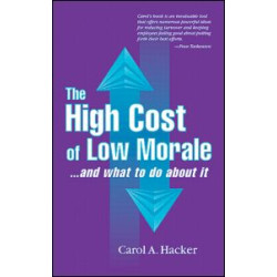 The High Cost of Low Morale...and what to do about it