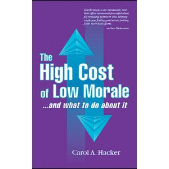 The High Cost of Low Morale...and what to do about it The High Cost of Low Morale...and what to do about it