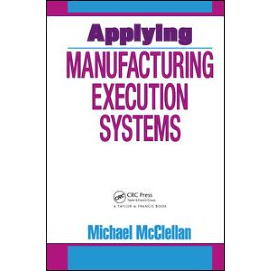 Applying Manufacturing Execution Systems Applying Manufacturing Execution Systems