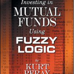 Investing in Mutual Funds Using Fuzzy Logic Investing in Mutual Funds Using Fuzzy Logic