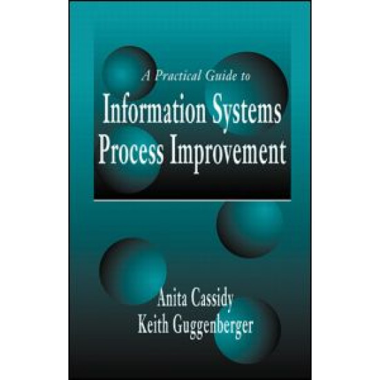 A Practical Guide to Information Systems Process Improvement A Practical Guide to Information Systems Process Improvement