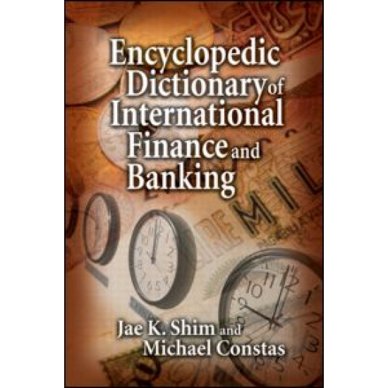 Encyclopedic Dictionary of International Finance and Banking