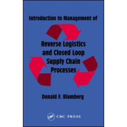 Introduction to Management of Reverse Logistics and Closed Loop Supply Chain Processes