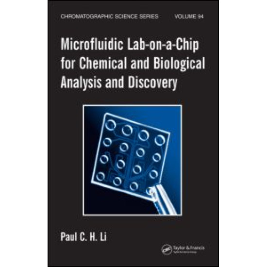 Microfluidic Lab-on-a-Chip for Chemical and Biological Analysis and Discovery Microfluidic Lab-on-a-Chip for Chemical and Biological Analysis and Discovery
