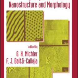 Mechanical Properties of Polymers based on Nanostructure and Morphology Mechanical Properties of Polymers based on Nanostructure and Morphology