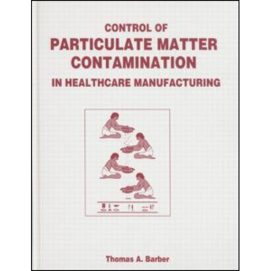 Control of Particulate Matter Contamination in Healthcare Manufacturing