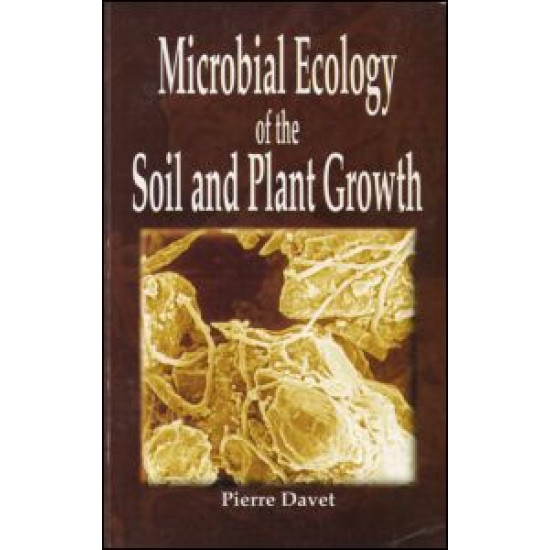 Microbial Ecology of Soil and Plant Growth Microbial Ecology of Soil and Plant Growth