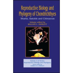 Reproductive Biology and Phylogeny of Chondrichthyes Reproductive Biology and Phylogeny of Chondrichthyes