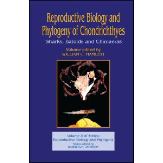 Reproductive Biology and Phylogeny of Chondrichthyes Reproductive Biology and Phylogeny of Chondrichthyes