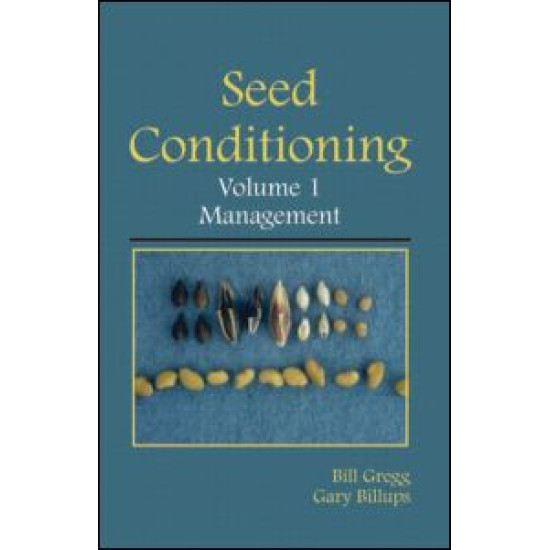 Seed Conditioning, Volume 1: Management Seed Conditioning, Volume 1: Management