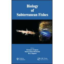 Biology of Subterranean Fishes Biology of Subterranean Fishes