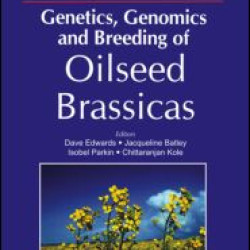 Genetics, Genomics and Breeding of Oilseed Brassicas Genetics, Genomics and Breeding of Oilseed Brassicas