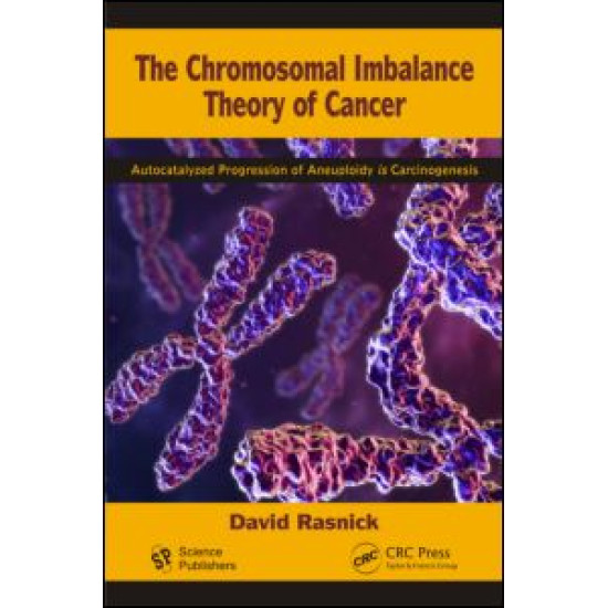 The Chromosomal Imbalance Theory of Cancer The Chromosomal Imbalance Theory of Cancer